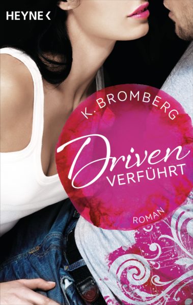 »Driven – Verführt« von K. Bromberg