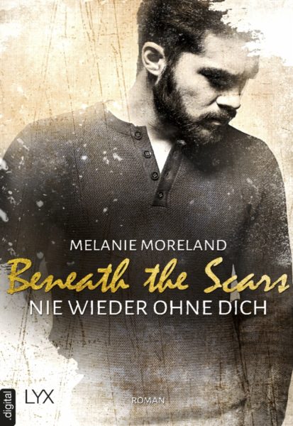 »Beneath the Scars – Nie wieder ohne dich« von Melanie Moreland