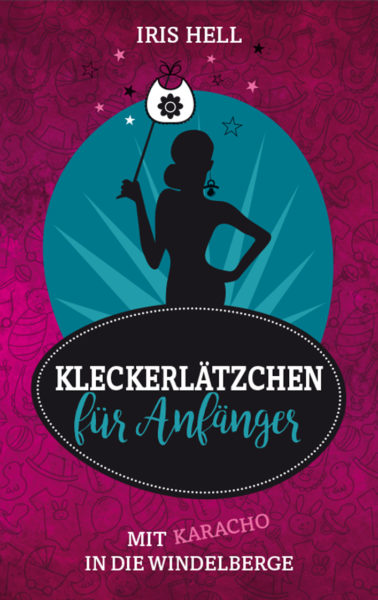 »Kleckerlätzchen für Anfänger« von Iris Hell