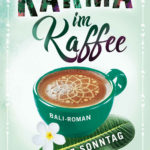 »Karma im Kaffee« von Liz Sonntag