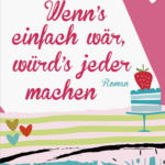 »Wenn’s einfach wär, würd’s jeder machen« von Petra Hülsmann