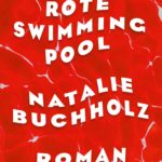 »Der rote Swimmingpool« von Natalie Buchholz