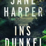 »Ins Dunkel« von Jane Harper
