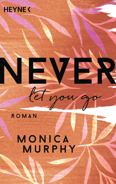 »Never Let You Go« von Monica Murphy