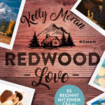 »Redwood Love – Es beginnt mit einem Kuss« von Kelly Moran