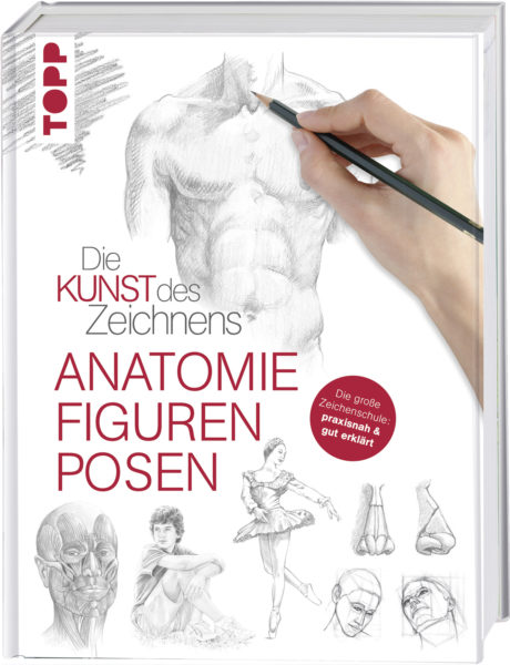 »Die Kunst des Zeichnens – Anatomie, Figuren, Posen«