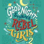 »Good Night Stories for Rebel Girls 2« von Elena Favilli & Francesca Cavallo