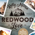 »Redwood Love – Es beginnt mit einer Nacht« von Kelly Moran