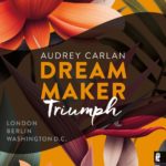 »Dream Maker – Triumph« von Audrey Carlan