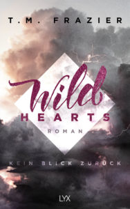 »Wild Hearts – Kein Blick zurück« von T. M. Frazier