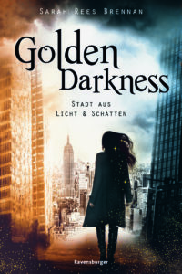 »Golden Darkness: Stadt aus Licht & Schatten« von Sarah Rees Brennan