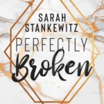 »Perfectly Broken« von Sarah Stankewitz