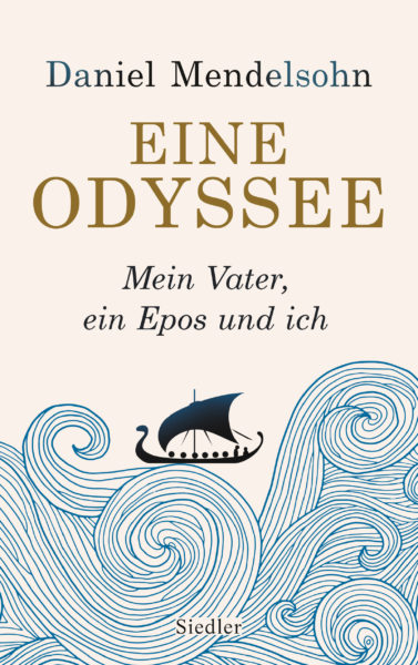 »Eine Odyssee: Mein Vater, ein Epos und ich« von Daniel Mendelsohn