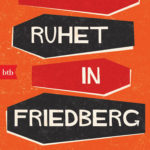 »Ruhet in Friedberg« von Rudolf Ruschel