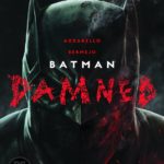 »Batman: Damned 1« von Brian Azzarello & Lee Bermejo