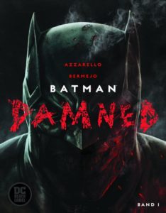 »Batman: Damned 1« von Brian Azzarello & Lee Bermejo
