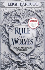 »Rule of Wolves – Thron aus Nacht und Silber« von Leigh Bardugo