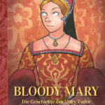 »Bloody Mary – Die Geschichte der Mary Tudor« von Kristina Gehrmann