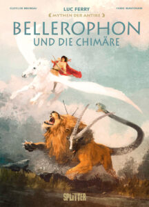 »Mythen der Antike: Bellerophon und die Chimäre« von Luc Ferry, Clotilde Bruneau & Fabio Mantovani