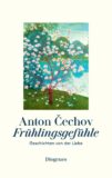 »Frühlingsgefühle – Geschichten von der Liebe« von Anton Čechov